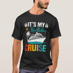 Geburtstags-Kreuzfahrt-Urlaub Lustig Es ist mein G T-Shirt