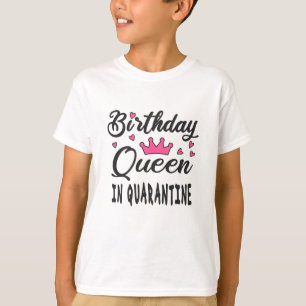 Geburtstagskönigin in Quarantäne T-Shirt