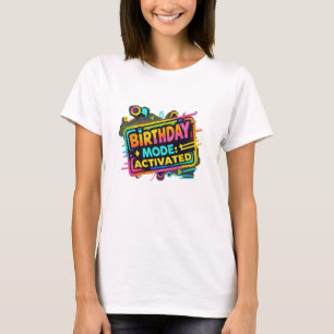 Geburtstagsmodus: Aktivierte Graffiti-Frauen T-Shirt