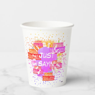 Geburtstagsparty Cup Just Sayin' HAMbyWG Paper Cup Pappbecher