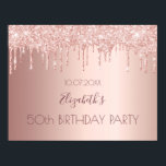 Geburtstagsparty Rose Gold Glitzer Tropfen Poster<br><div class="desc">Für eine mädchenhafte und glamouröse 50. Geburtstagsfeier (oder jedes Alter). Eine Rose gold metallischer Hintergrund mit Glitzer-Tropfen,  Farbe tropfend aussehen. Personalisieren und fügen Sie einen Namen und Alter 50. Der Name ist in dunklem Rose Gold mit einem modernen handgeschriebenen Stil geschrieben.</div>