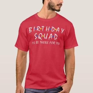 Geburtstagstrupp Ich werde für deine Geburtstagsfe T-Shirt