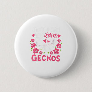 Gecko Just A Girl, die Geckos Geschenk Lieben Button