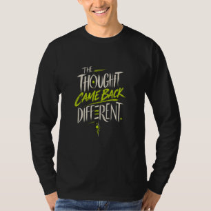 Gedanke kam mit anderer Typografie zurück T-Shirt