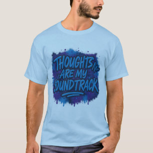 Gedanken sind mein Soundtrack T-Shirt
