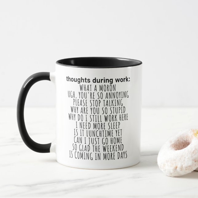 Gedanken während der Arbeit sarkastisch - Funny Of Tasse (Mit Donut)