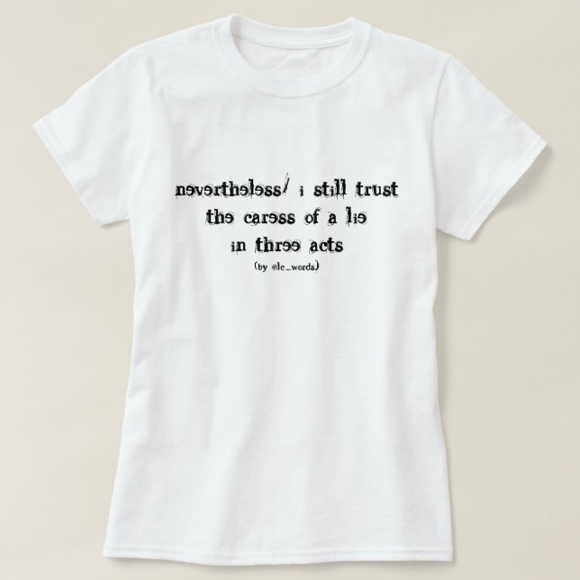 Gedicht über Leben und Lügen T-Shirt (Design vorne)