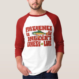 Geduld ist der beste Köder für Angler T-Shirt