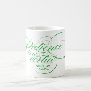 Geduld ist eine Tugend Twist Green Kaffeetasse