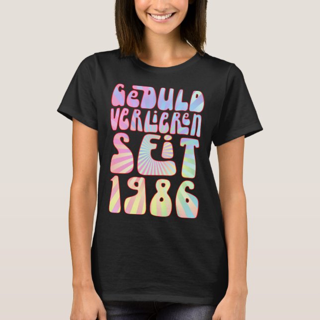 Geduld Verlieren Seit 1986 37 Jahre Alter Geburtst T-Shirt (Vorderseite)