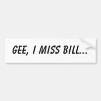 Gee, verfehle ich Bill…