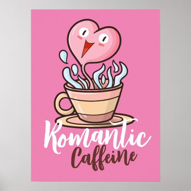Geeignetes Romantisches Koffein Poster (Vorne)