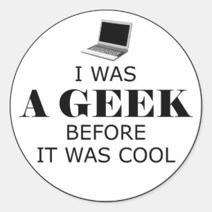Geek bevor es Cool Aufkleber war