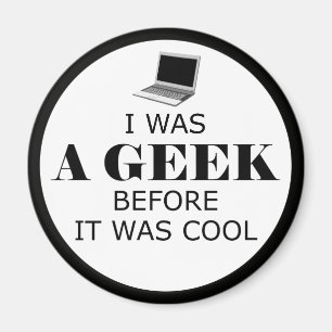 Geek, bevor es cooler Magnet war