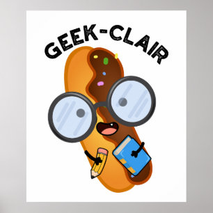 Geek-clair Funny Eclair Pun Poster