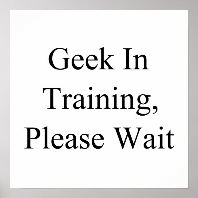 Geek In Training, Please Wait Poster (Vorne)