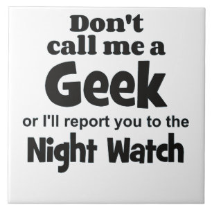 Geek Night Watch bf Fliese