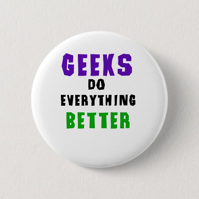Geeks machen alles besser button (Vorderseite)