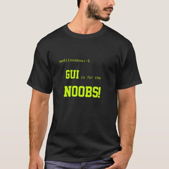 Geeky GUI ist für Noobs Dunkelheitst-stück T-Shirt (Vorderseite)