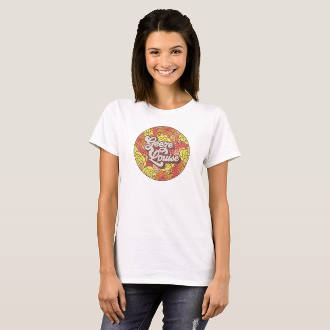 Geeze Louise - Retro T-Shirt (Vorne ganz)