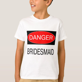 Gefahr - Bridesmaid Funny Wedding T - Shirt Tasse