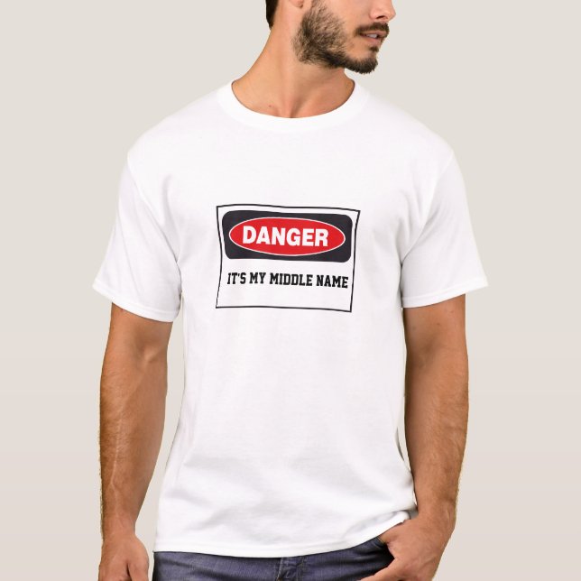 Gefahr! Es ist mein mittlerer Namen-T - Shirt (Vorderseite)