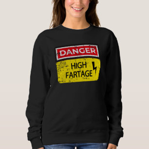 Gefahr Furz Furzen Blähsucht Schild Furzer Sweatshirt