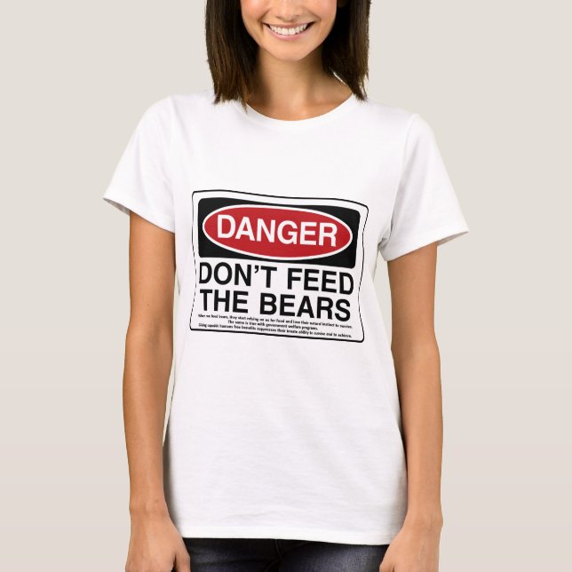 GEFAHR: Füttre die Bären nicht T-Shirt (Vorderseite)