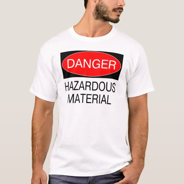 Gefahr - gefährliches Material-lustige T-Shirt (Vorderseite)