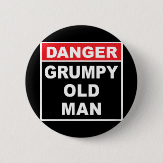Gefahr: Grumpy Old Man - Funny Gag Geschenk Button