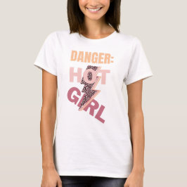 Gefahr, heißer Mädchenslogan T-Shirt