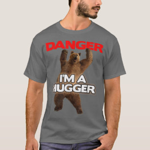 Gefahr Ich bin ein großer UmarmerLustiger Gefährli T-Shirt