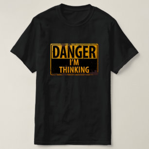 GEFAHR, ich denke, Metallwarnung Vorsicht signiere T-Shirt