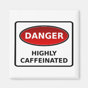 Gefahr - in hohem Grade Caffeinated Magnet
