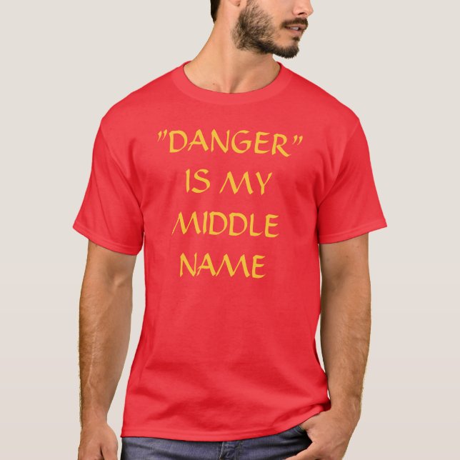 GEFAHR IST MEIN ZWEITER VORNAME T-Shirt (Vorderseite)
