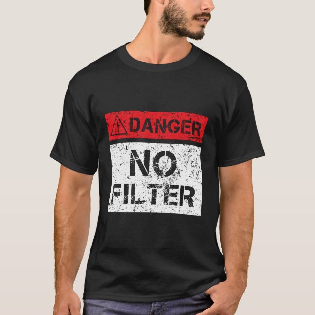Gefahr Kein Filter Warnzeichen leuchten T-Shirt (Vorderseite)