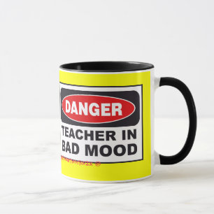 GEFAHR! Lehrer in der schlechten Stimmung! Tasse