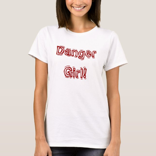 Gefahr Mädchen! T-Shirt (Vorderseite)