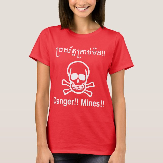 Gefahr! Minen! ☠ Cambodian Khmer Sign ☠ T-Shirt (Vorderseite)