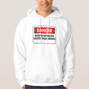 Gefahr - Mund funktioniert schneller als Gehirn Hoodie