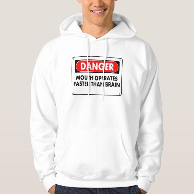 Gefahr - Mund funktioniert schneller als Gehirn Hoodie (Vorderseite)