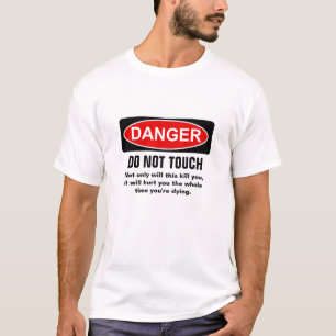 GEFAHR - nicht tun Touch T-Shirt