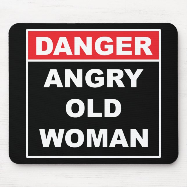Gefahr: Wütende alte Frau - Funny Gag Geschenk Mousepad (Vorne)