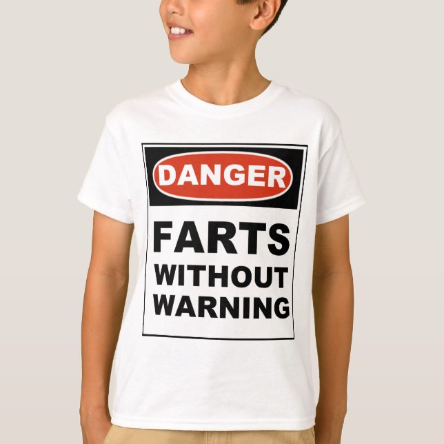 Gefährden Furzen ohne Vorwarnung T-Shirt (Vorderseite)