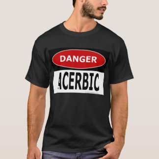 GefahrenAcerbic Schwarzes T-Shirt
