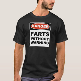 GefahrenFurzen, ohne zu warnen T-Shirt