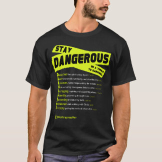 Gefährlich bleibe - T - Shirt mit schwarzem Wert