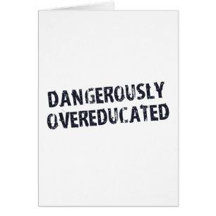 Gefährlich Overeducated