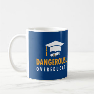 Gefährlich Übergebildet Abschluss Kaffeetasse