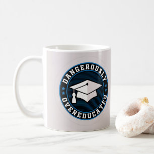 gefährlich übergebildet kaffeetasse
